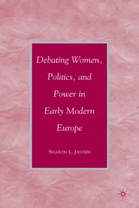 Debating Women, Politics, and Power in Early Modern Europe_cover