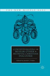 Contextualizing the Muslim Other in Medieval Christian Discourse_cover