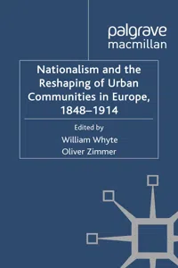 Nationalism and the Reshaping of Urban Communities in Europe, 1848-1914_cover