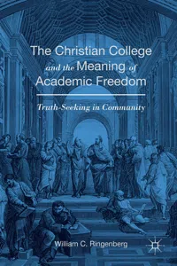 The Christian College and the Meaning of Academic Freedom_cover