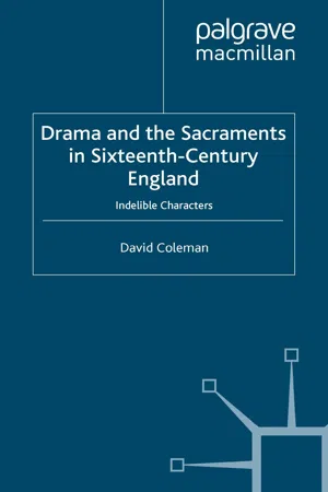 Drama and the Sacraments in Sixteenth-Century England