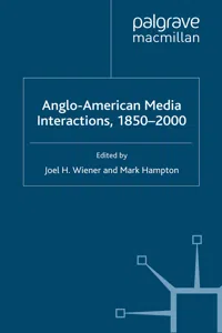 Anglo-American Media Interactions, 1850-2000_cover