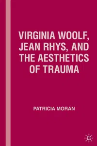 Virginia Woolf, Jean Rhys, and the Aesthetics of Trauma_cover