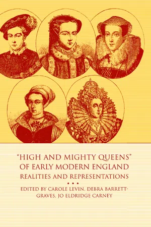 High and Mighty Queens of Early Modern England