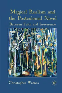 Magical Realism and the Postcolonial Novel_cover