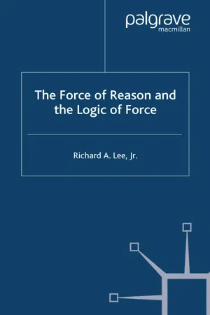 The Force of Reason and the Logic of Force