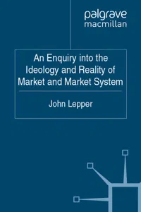 An Enquiry into the Ideology and Reality of Market and Market System_cover