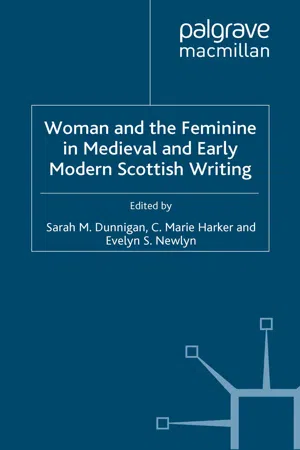 Woman and the Feminine in Medieval and Early Modern Scottish Writing