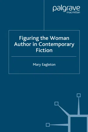 Figuring the Woman Author in Contemporary Fiction