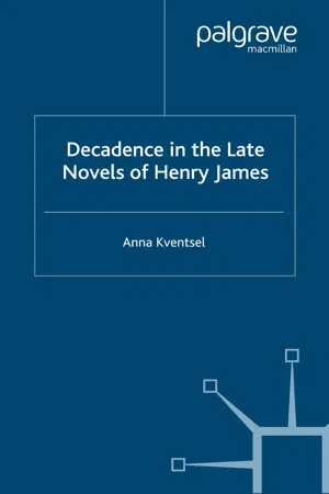 Decadence in the Late Novels of Henry James