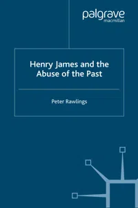 Henry James and the Abuse of the Past_cover