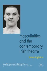 Masculinities and the Contemporary Irish Theatre_cover