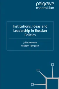 Institutions, Ideas and Leadership in Russian Politics_cover