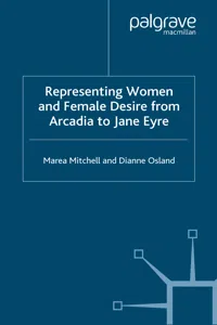 Representing Women and Female Desire From Arcadia to Jane Eyre_cover