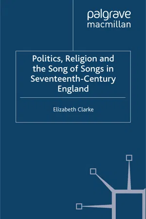 Politics, Religion and the Song of Songs in Seventeenth-Century England