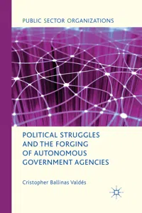 Political Struggles and the Forging of Autonomous Government Agencies_cover