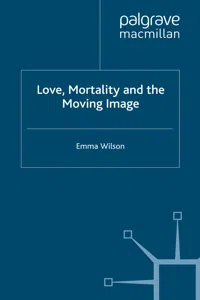 Love, Mortality and the Moving Image_cover