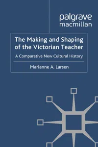 The Making and Shaping of the Victorian Teacher_cover