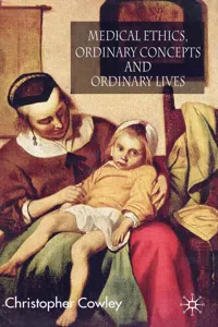 Medical Ethics, Ordinary Concepts and Ordinary Lives_cover