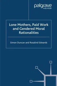 Lone Mothers, Paid Work and Gendered Moral Rationalitie_cover