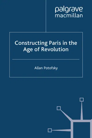 Constructing Paris in the Age of Revolution