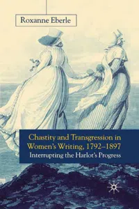 Chastity and Transgression in Women's Writing, 1792-1897_cover