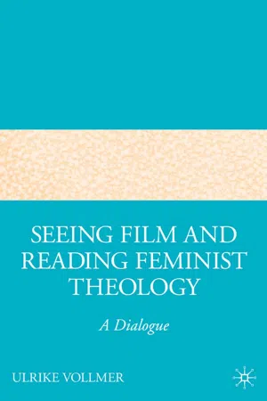 Seeing Film and Reading Feminist Theology