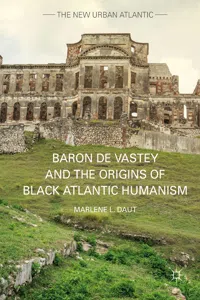 Baron de Vastey and the Origins of Black Atlantic Humanism_cover