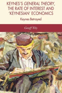 Keynes's General Theory, the Rate of Interest and Keynesian' Economics_cover
