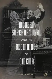 The Modern Supernatural and the Beginnings of Cinema_cover
