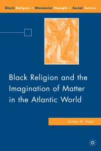 Black Religion and the Imagination of Matter in the Atlantic World_cover