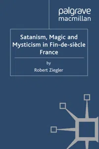 Satanism, Magic and Mysticism in Fin-de-siècle France_cover