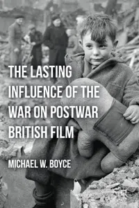 The Lasting Influence of the War on Postwar British Film_cover