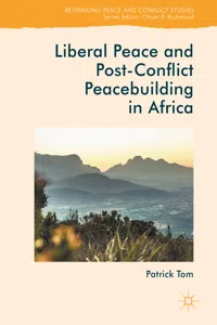 Liberal Peace and Post-Conflict Peacebuilding in Africa_cover