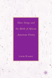 Slave Songs and the Birth of African American Poetry_cover