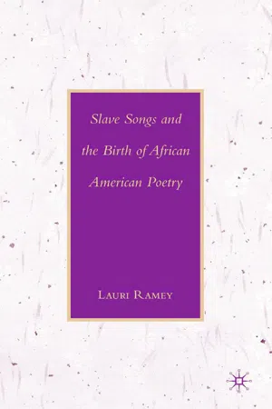 Slave Songs and the Birth of African American Poetry