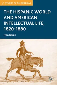 The Hispanic World and American Intellectual Life, 1820–1880_cover