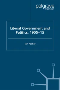 Liberal Government and Politics, 1905-15_cover