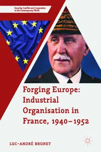 Forging Europe: Industrial Organisation in France, 1940–1952_cover