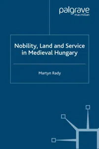 Nobility, Land and Service in Medieval Hungary_cover