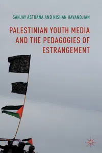 Palestinian Youth Media and the Pedagogies of Estrangement_cover