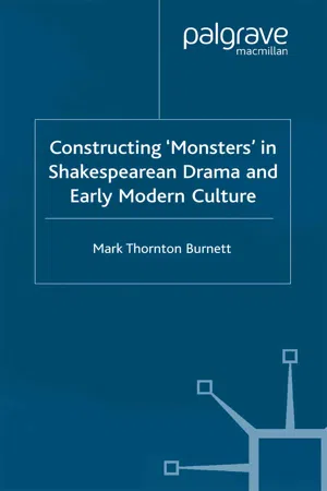 Constructing Monsters in Shakespeare's Drama and Early Modern Culture