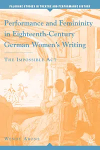 Performance and Femininity in Eighteenth-Century German Women's Writing_cover