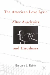 The American Love Lyric After Auschwitz and Hiroshima_cover