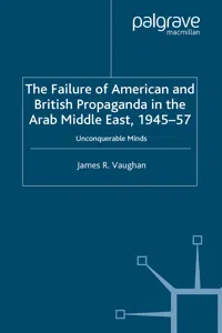 The Failure of American and British Propaganda in the Arab Middle East, 1945–1957_cover