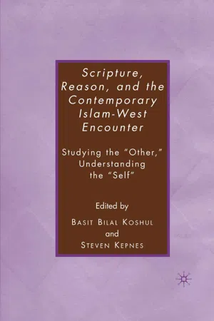 Scripture, Reason, and the Contemporary Islam-West Encounter