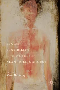 Sex and Sensibility in the Novels of Alan Hollinghurst_cover