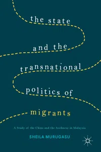 The State and the Transnational Politics of Migrants: A Study of the Chins and the Acehnese in Malaysia_cover