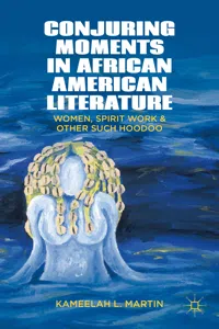 Conjuring Moments in African American Literature_cover