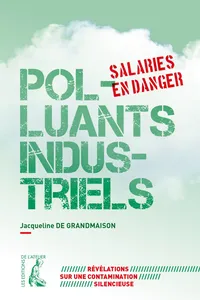Polluants industriels. Salariés en danger_cover